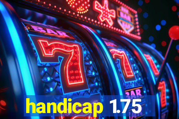 handicap 1.75